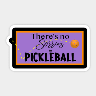 There's no Sorries in Pickleball Sticker